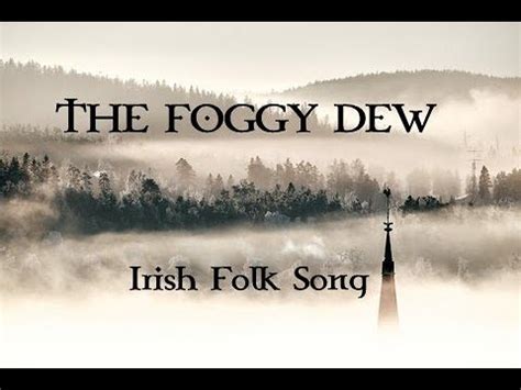 The Foggy Dew: Un brano folk irlandese che fonde melodie nostalgiche con ritmi vivaci e appassionati